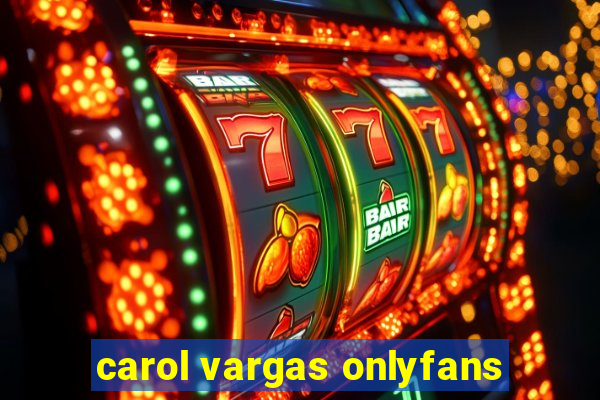 carol vargas onlyfans